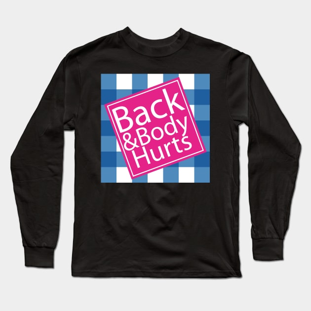 Back And Body Hurts, back body hurts, Funny Meme, leopard Back And Body Hurts, mom, Funny Mom Long Sleeve T-Shirt by EDSERVICES
